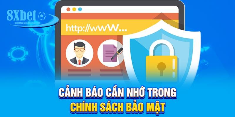 Cảnh báo cần nhớ trong chính sách bảo mật