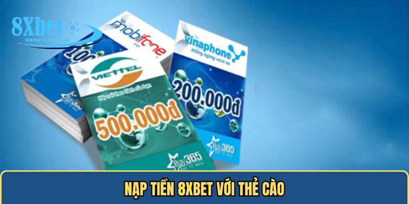 Nạp tiền 8xbet với thẻ cào
